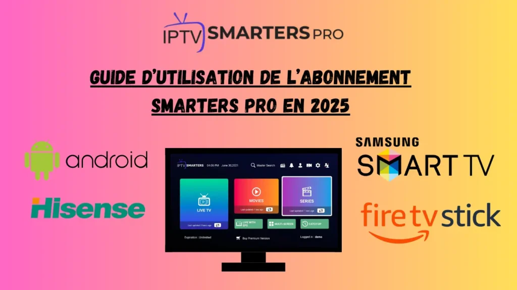 Guide d'utilisation d'abonnement IPTV Smarters pro